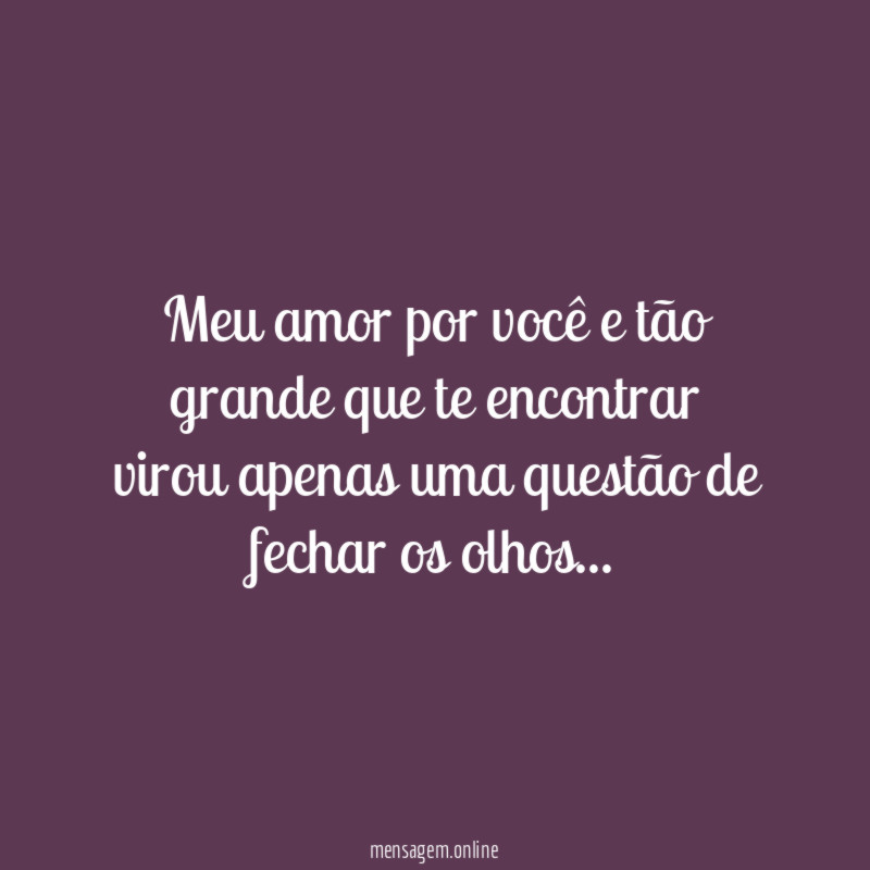 Meu amor por você é tão grande que