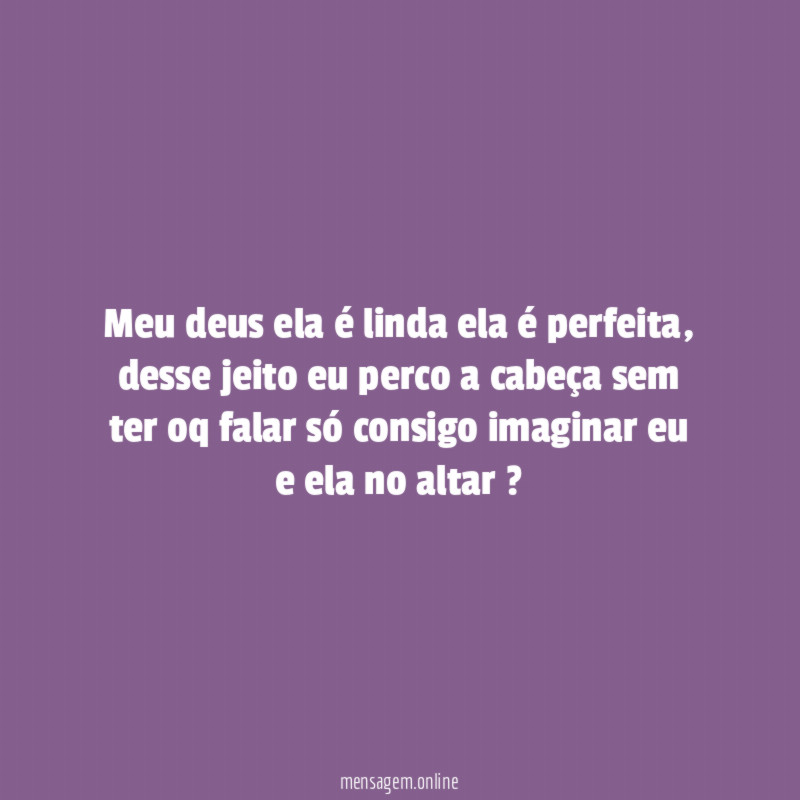Meu deus ela é linda ela é perfeita