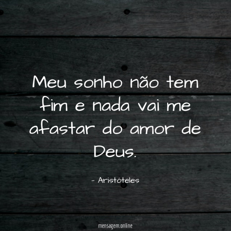 Meu sonho não tem fim e nada vai