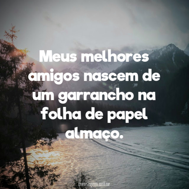Meus melhores amigos nascem de um garrancho na