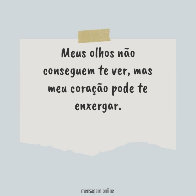 Meus olhos não conseguem te ver