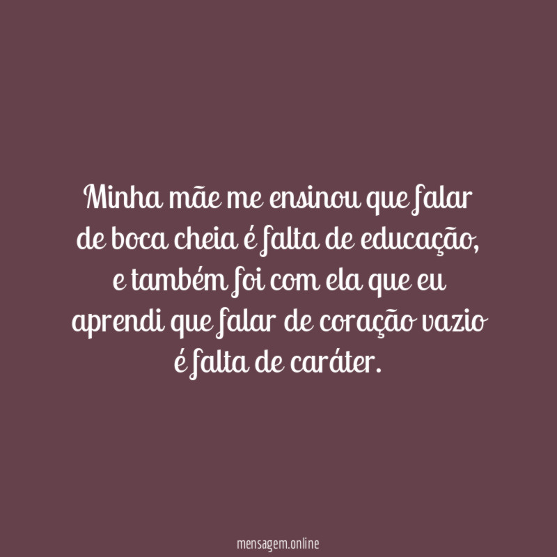 Minha mãe me ensinou que falar de boca