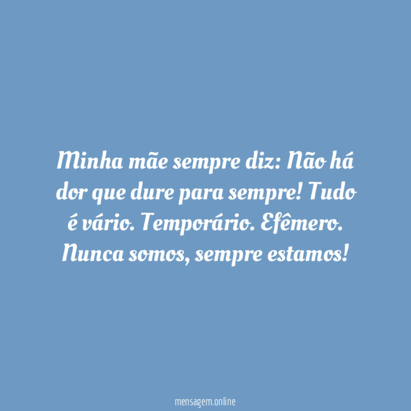 Minha mãe sempre diz