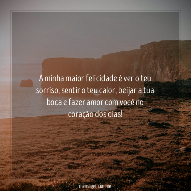 Minha maior felicidade