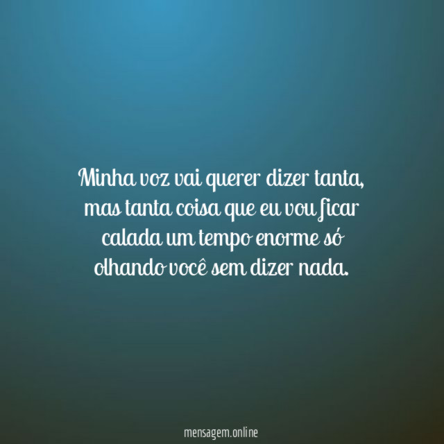 Minha voz vai querer dizer tanta