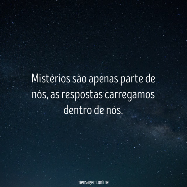 Mistérios são apenas parte de nós