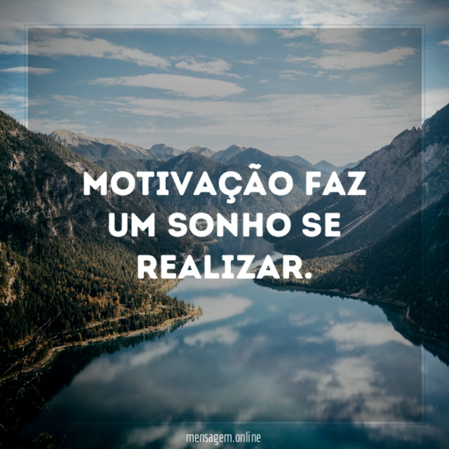 Motivação faz um sonho se realizar
