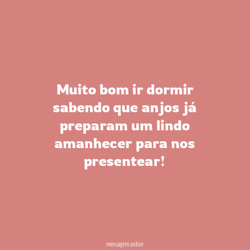 Muito bom ir dormir sabendo que anjos já preparam um lindo amanhecer para nos presentear!