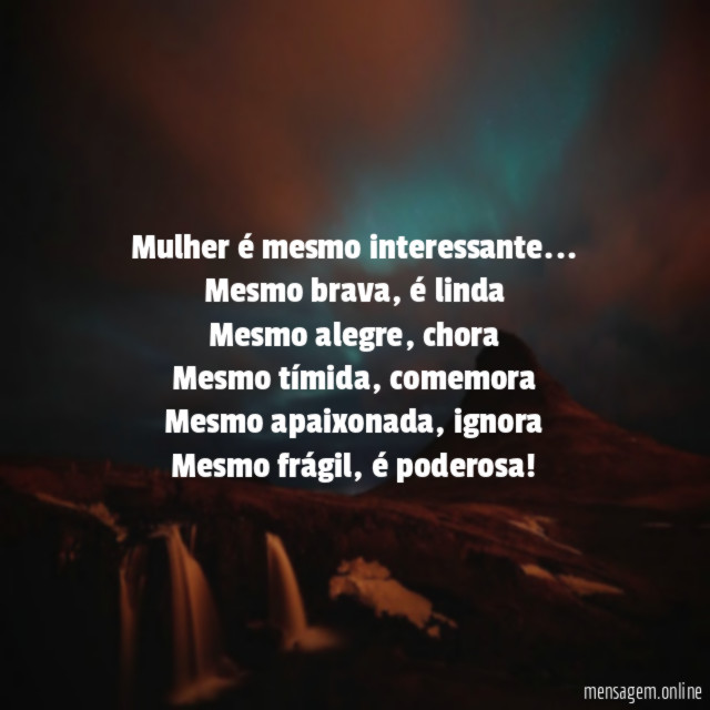 Mulher é mesmo interessante