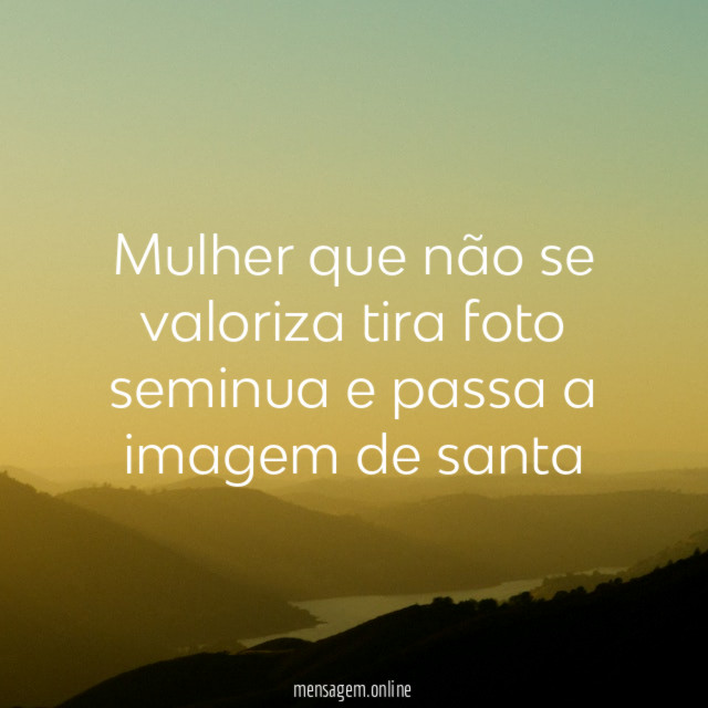 Mulher que não se valoriza tira foto seminua
