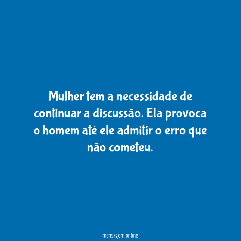 Mulher tem a necessidade de continuar a discussão