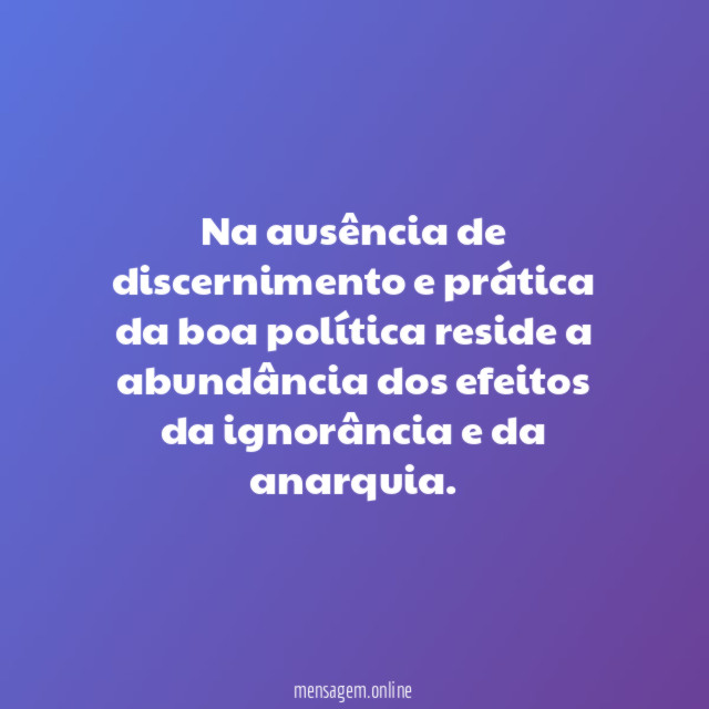 Na ausência de discernimento e prática da boa