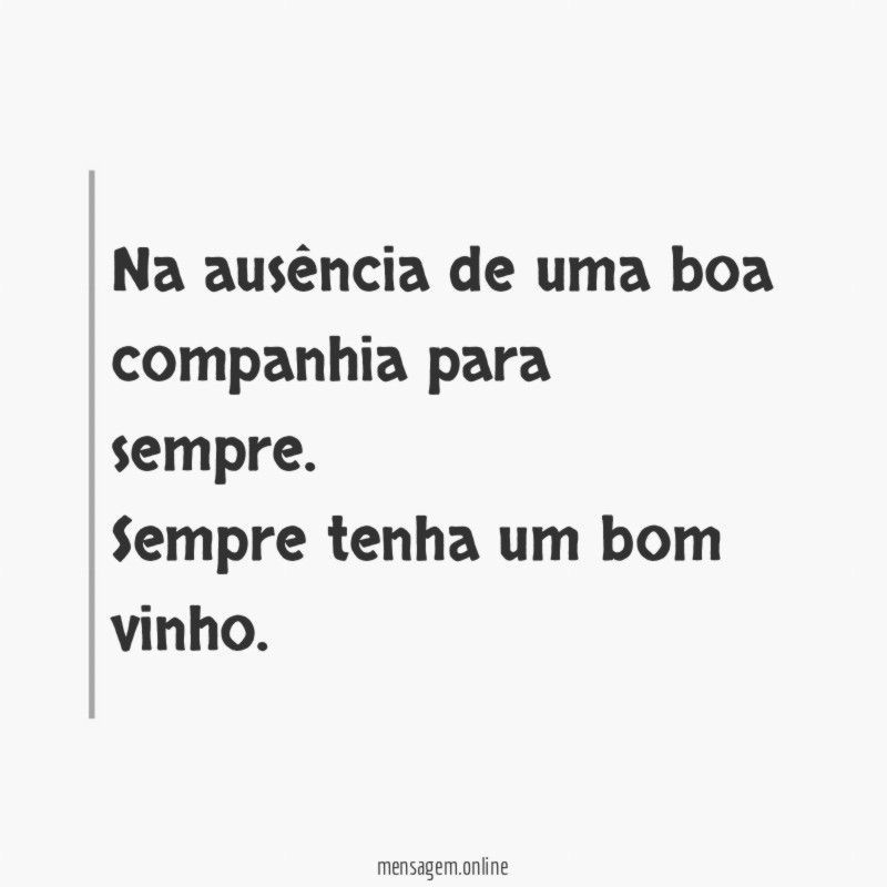 Na ausência de uma boa companhia para sempre