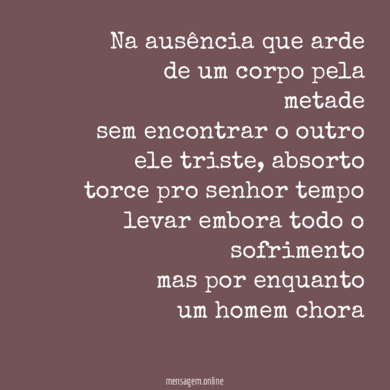 Na ausência que arde de um corpo pela metade sem