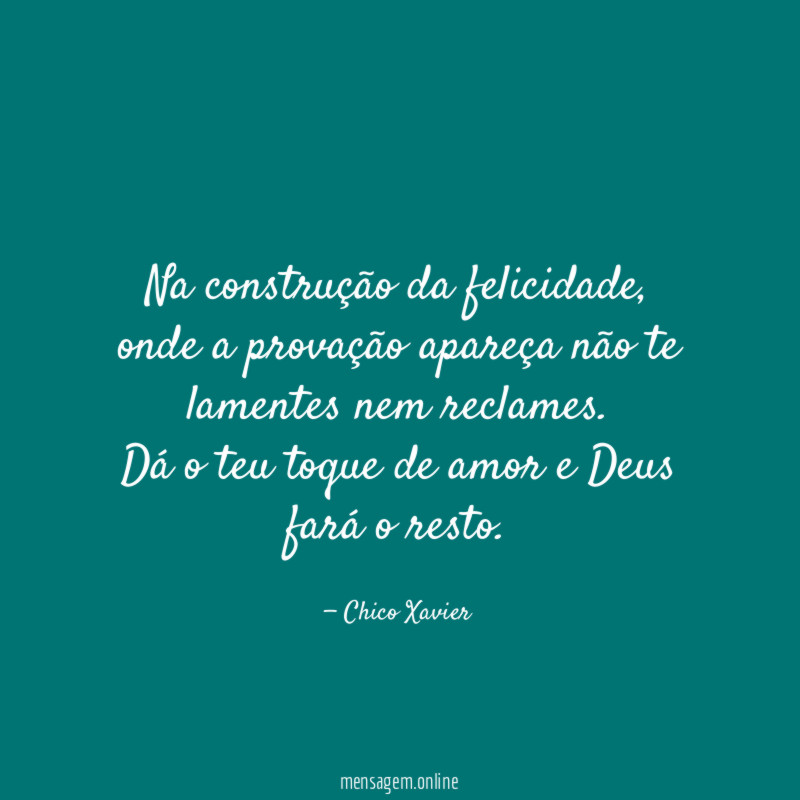 Na construção da felicidade