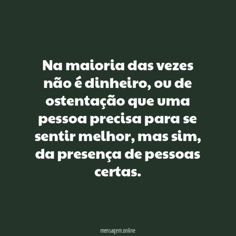 Na maioria das vezes não é dinheiro