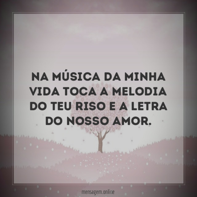 Na música da minha vida toca a melodia