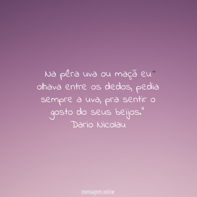 Na pêra uva ou maçã eu olhava entre os dedos