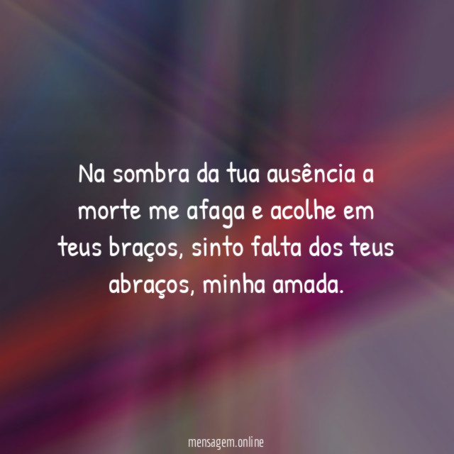 Na sombra da tua ausência a morte me