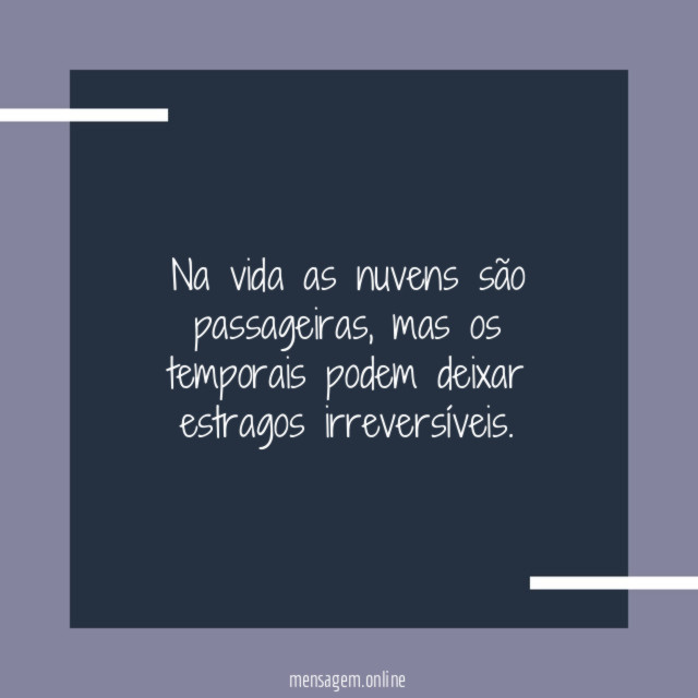 Na vida as nuvens são passageiras