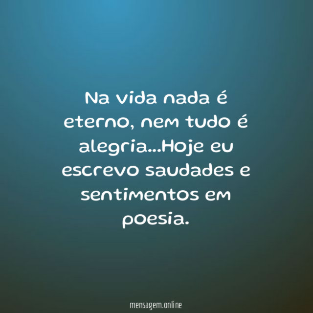 Na vida nada é eterno