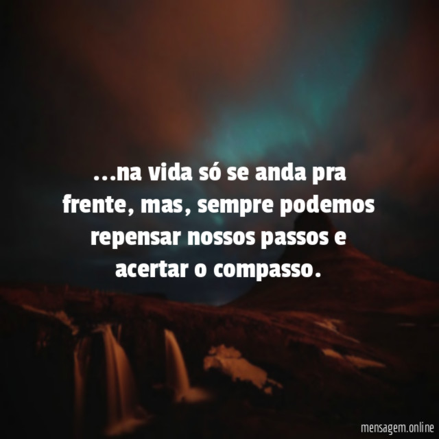na vida só se anda pra frente