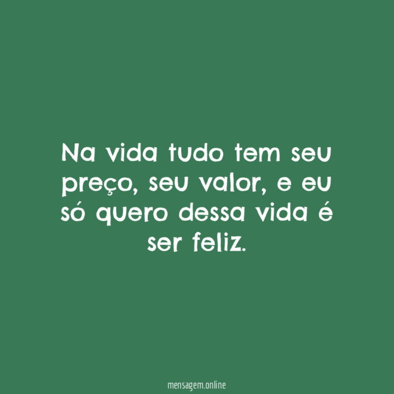 Na vida tudo tem seu preço