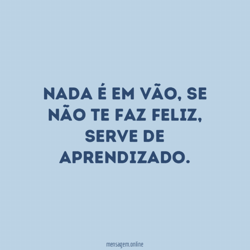 Nada é em vão