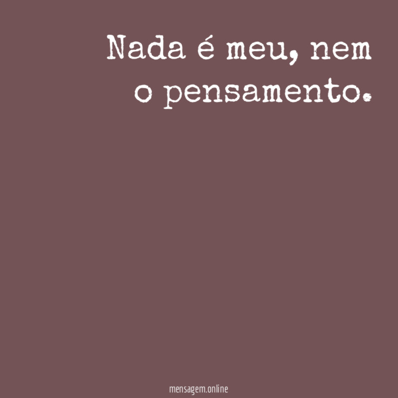 Nada é meu
