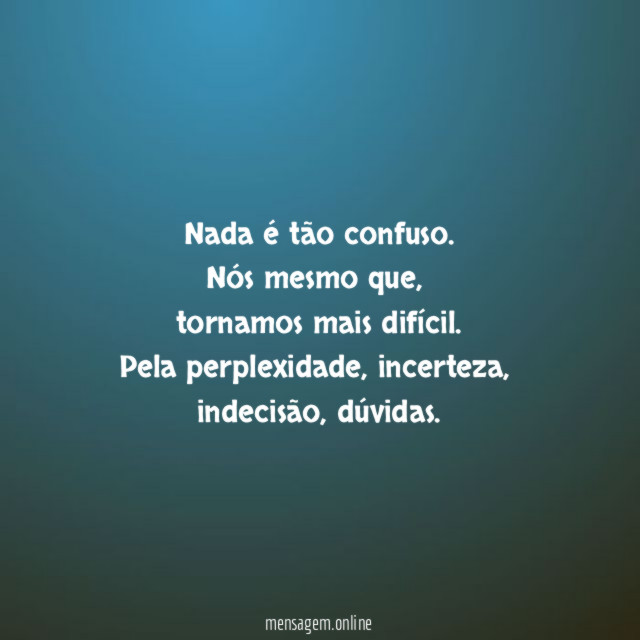 Nada é tão confuso