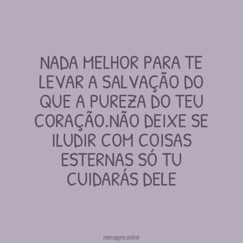 Nada melhor para te levar a salvação do