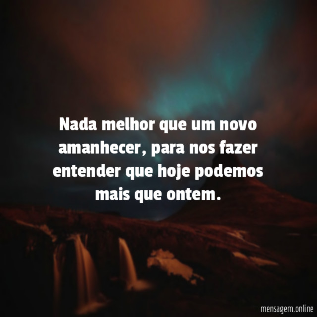 Nada melhor que um novo amanhecer