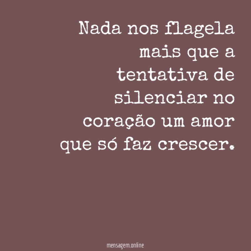 Nada nos flagela mais que a tentativa de