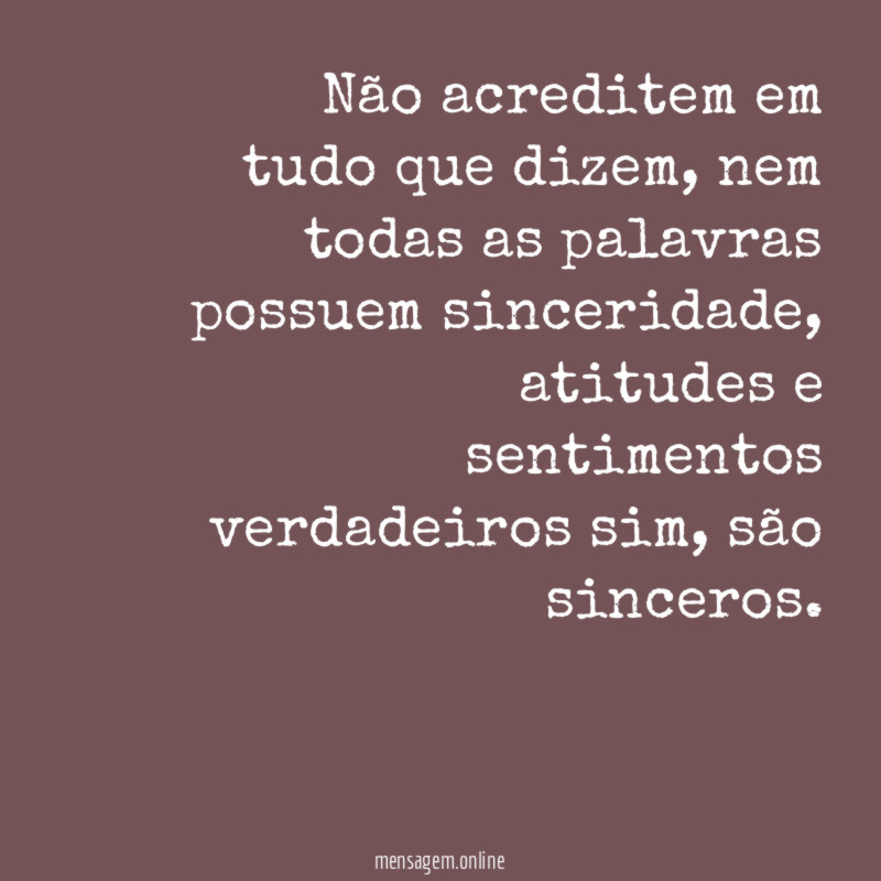 Não acreditem em tudo que dizem
