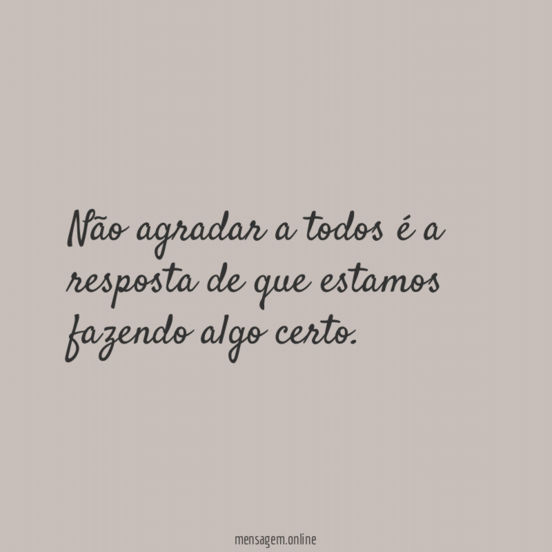 Não agradar a todos é a resposta de