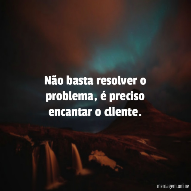 Não basta resolver o problema