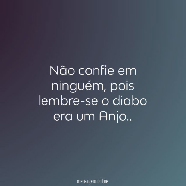 Não confie em ninguém