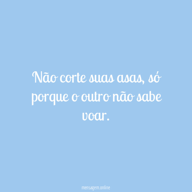 Não corte suas asas