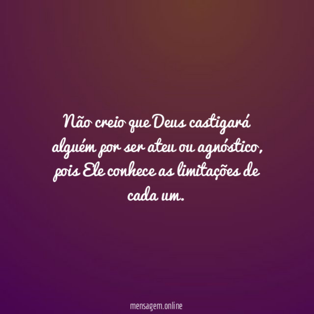 Não creio que Deus castigará alguém por ser
