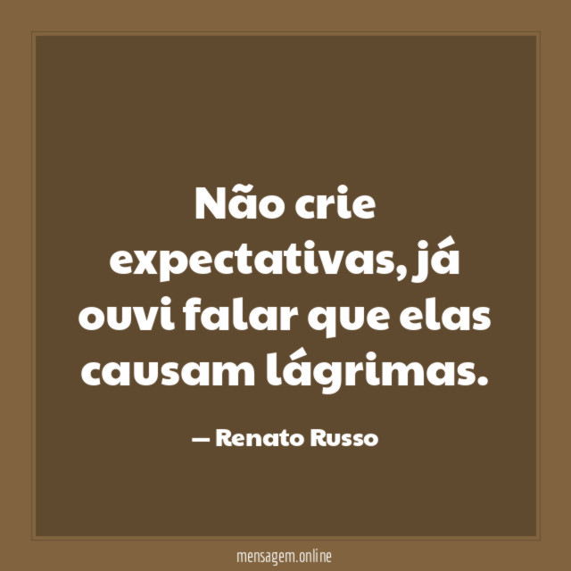 Não crie expectativas