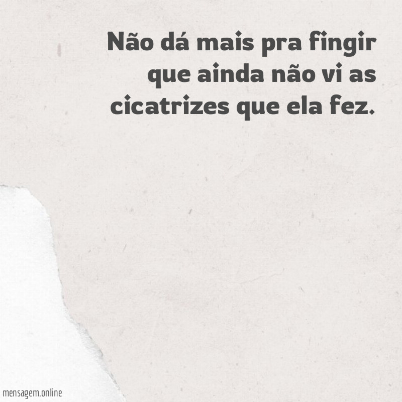 Não dá mais pra fingir que ainda
