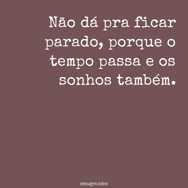 Não dá pra ficar parado