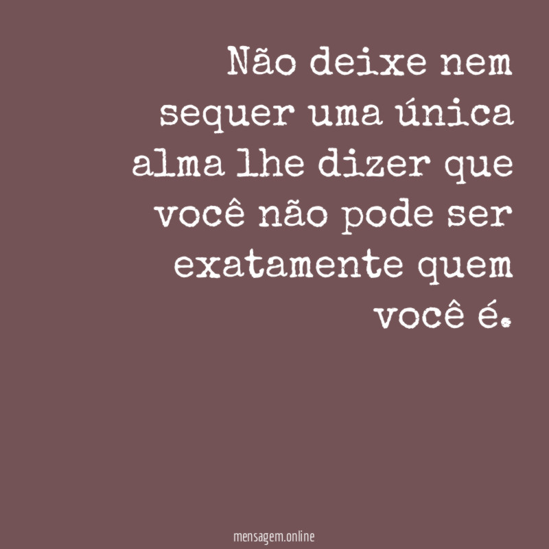 Não deixe nem sequer uma única alma lhe