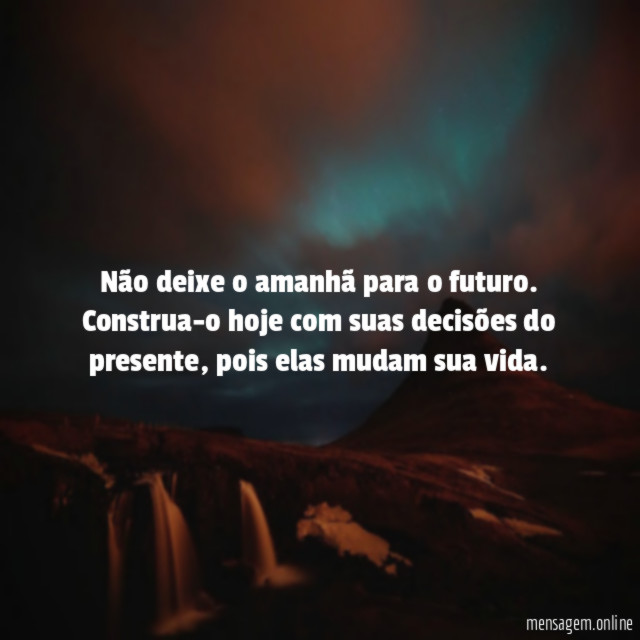 Não deixe o amanhã para o futuro
