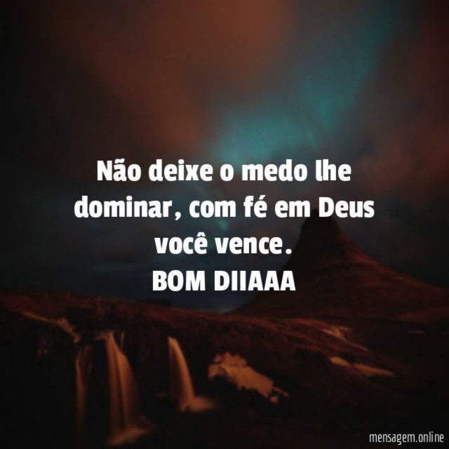 Não deixe o medo lhe dominar