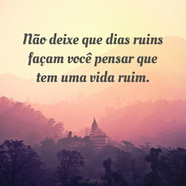 Não deixe que dias ruins façam você pensar