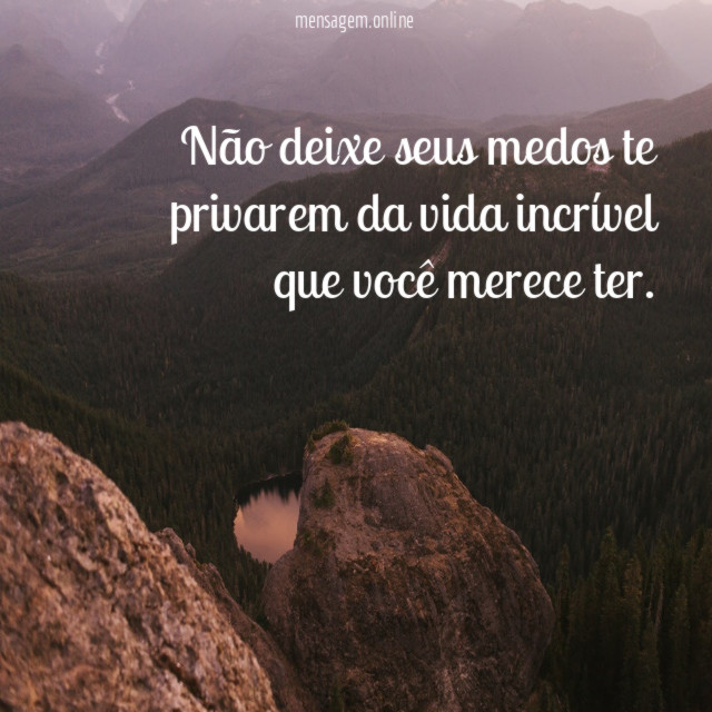 Não deixe seus medos te privarem da vida