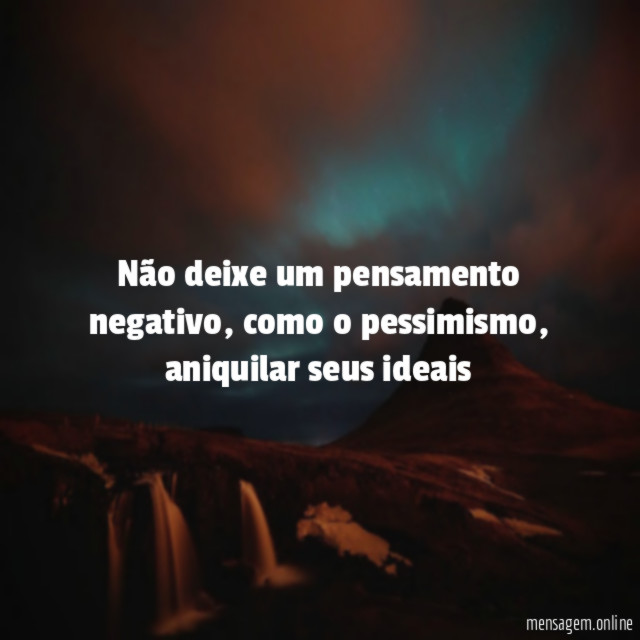 Não deixe um pensamento negativo