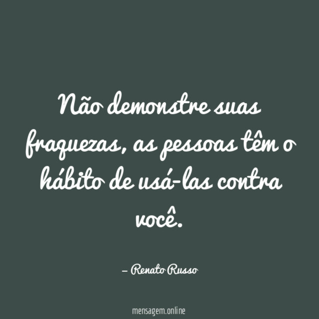 Não demonstre suas fraquezas
