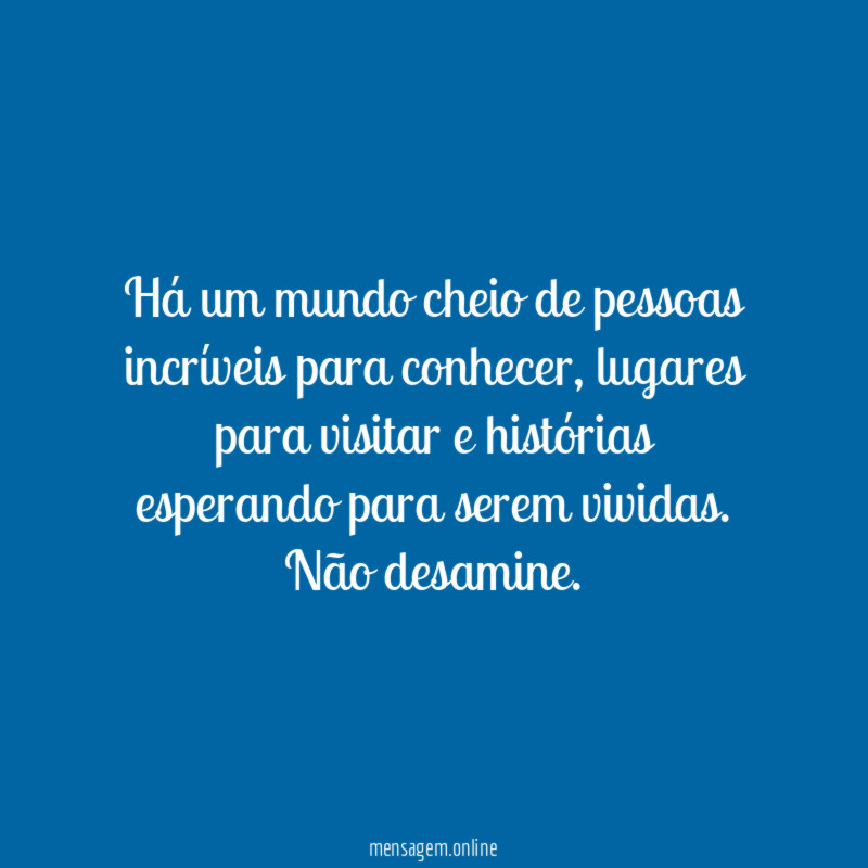 Não desanime